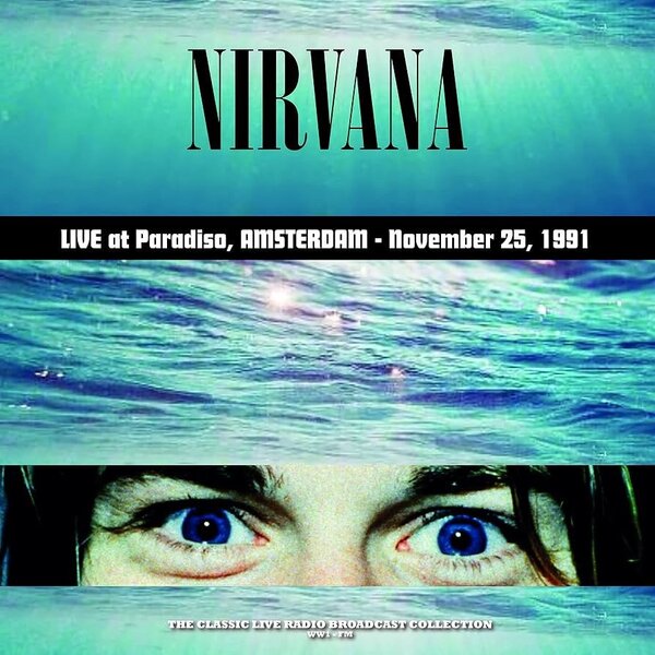 Виниловая пластинка Nirvana - Live at Paradiso, Amsterdam - November 2